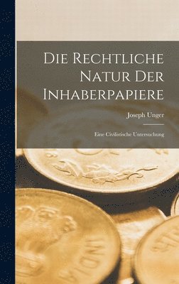 bokomslag Die rechtliche Natur der Inhaberpapiere