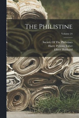 bokomslag Philistine; Volume 24