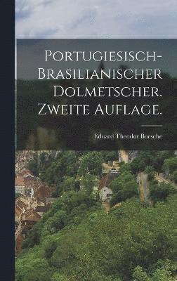 Portugiesisch-brasilianischer Dolmetscher. Zweite Auflage. 1