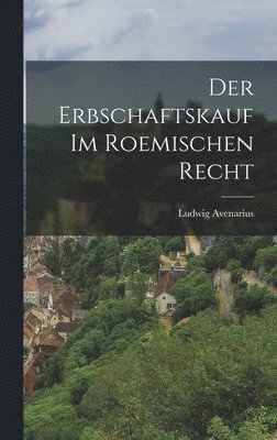 bokomslag Der Erbschaftskauf Im Roemischen Recht