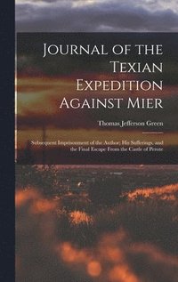 bokomslag Journal of the Texian Expedition Against Mier