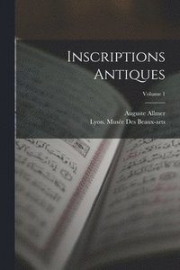 bokomslag Inscriptions Antiques; Volume 1
