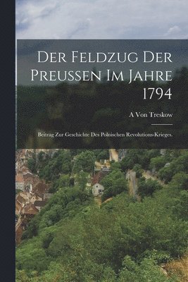 bokomslag Feldzug der Preußen im Jahre 1794