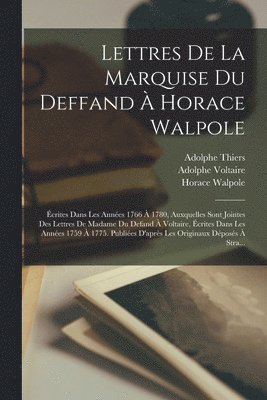 Adolphe Thiers, Horace Walpole, Marie Vichy Chamrond Du De Deffand - Lettres De La Marquise Du Deffand À Horace Walpole, Häftad
