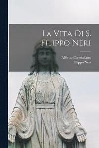 bokomslag La Vita Di S. Filippo Neri