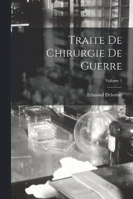 Traite De Chirurgie De Guerre; Volume 1 1