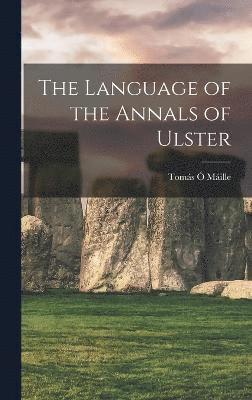 Tomás Ó Máille, Tomás Ó. Máille, Tomás Ó - Language of the Annals of Ulster, Inbunden