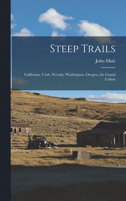 John Muir - Steep Trails, Inbunden