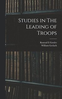 bokomslag Studies in The Leading of Troops