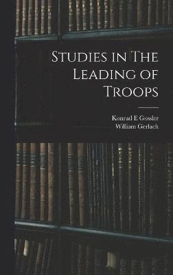 bokomslag Studies in The Leading of Troops