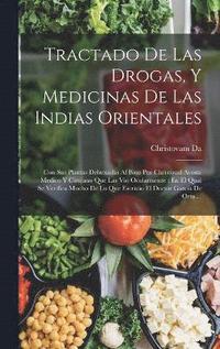 bokomslag Tractado De Las Drogas, Y Medicinas De Las Indias Orientales