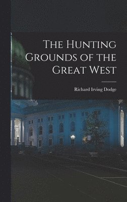 Hunting Grounds of the Great West