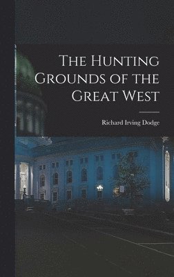 The Hunting Grounds of the Great West 1