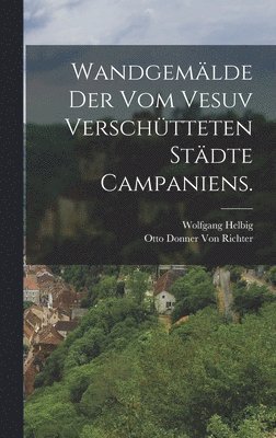 Wandgemälde der vom Vesuv verschütteten Städte Campaniens.