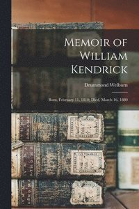 bokomslag Memoir of William Kendrick