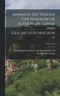 bokomslag Annalen Des Vereins Fr Nassauische Alterthumskunde Und Geschichtsforschung; Volume 35