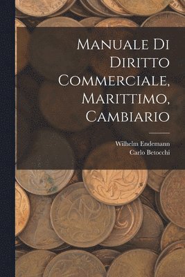 Manuale Di Diritto Commerciale, Marittimo, Cambiario 1