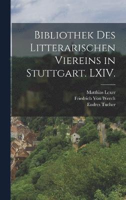 Bibliothek des litterarischen Viereins in Stuttgart. LXIV. 1