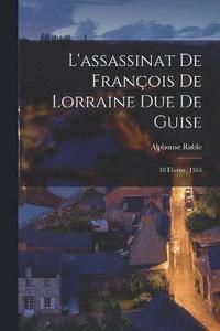 bokomslag L'assassinat De Franois De Lorraine Due De Guise
