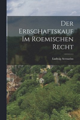 bokomslag Der Erbschaftskauf Im Roemischen Recht