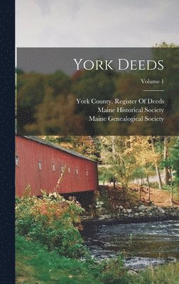 Maine Historical Society, Maine Genealogical Society (1884-), York County (Me Register of Deeds - York Deeds; Volume 1, Inbunden