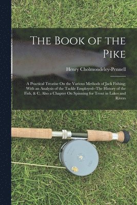 Henry Cholmondeley-Pennell - Book of the Pike, Häftad