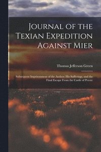 bokomslag Journal of the Texian Expedition Against Mier