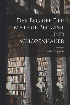 Der Begriff Der Materie Bei Kant Und Schopenhauer 1