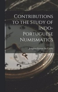 bokomslag Contributions to the Study of Indo-Portuguese Numismatics