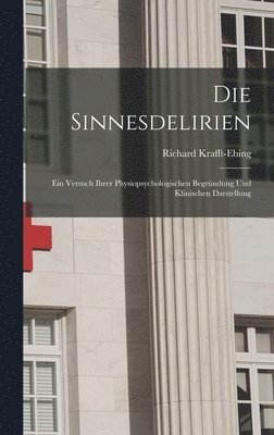 Richard Krafft-Ebing - Sinnesdelirien, Inbunden
