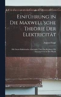 bokomslag Einfhrung in Die Maxwell'sche Theorie Der Elektricitt