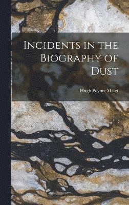 Incidents in the Biography of Dust 1