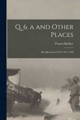 Francis Buckley - Q. 6. a and Other Places, Häftad