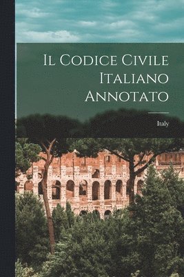 Il Codice Civile Italiano Annotato 1