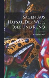 bokomslag Sagen aus Hapsal, der Wiek, Ösel und Runö