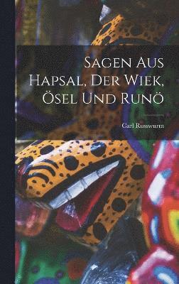 bokomslag Sagen aus Hapsal, der Wiek, Ösel und Runö