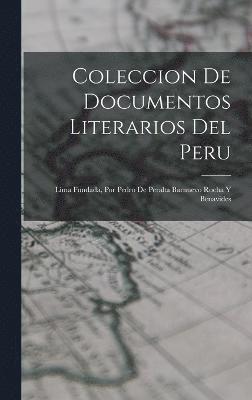 Coleccion De Documentos Literarios Del Peru 1