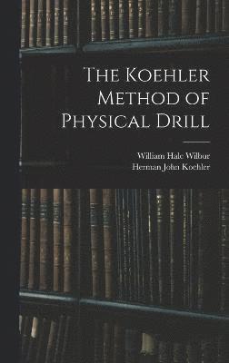 The Koehler Method of Physical Drill 1