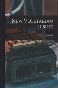 bokomslag New Vegetarian Dishes