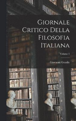 Giornale Critico Della Filosofia Italiana; Volume 1 1