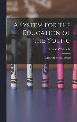 A System for the Education of the Young 1