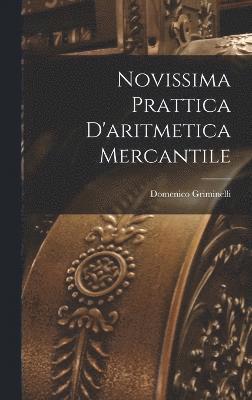 Domenico Griminelli - Novissima Prattica D'aritmetica Mercantile, Inbunden