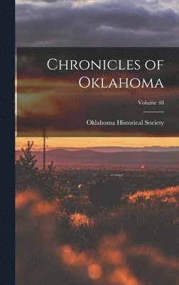 bokomslag Chronicles of Oklahoma; Volume 48