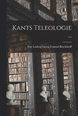 Kants Teleologie ... 1