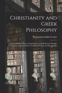 bokomslag Christianity and Greek Philosophy