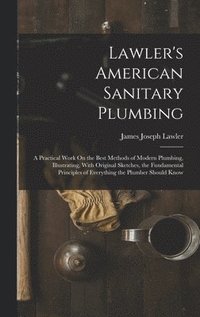 bokomslag Lawler's American Sanitary Plumbing