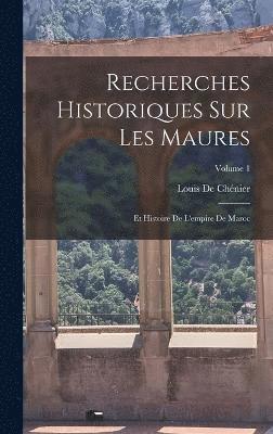 Recherches Historiques Sur Les Maures 1