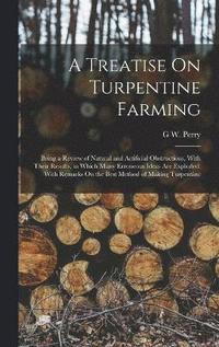 bokomslag A Treatise On Turpentine Farming