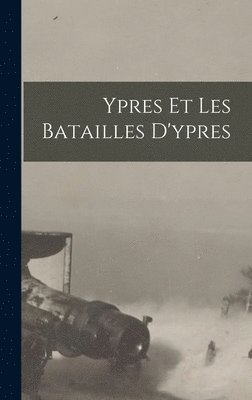 Ypres Et Les Batailles D'ypres 1