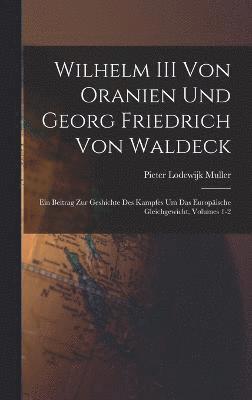 bokomslag Wilhelm III Von Oranien Und Georg Friedrich Von Waldeck